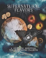 Артбук «Supernatural Flavors: A Cookbook Befitting the Winchester Palette» [USA IMPORT]