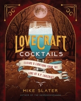 Артбук «Lovecraft Cocktails: Elixirs & Libations from the Lore of H. P. Lovecraft» [USA IMPORT]