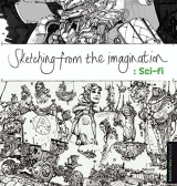 Артбук «Sketching from the Imagination: Sci-fi» [USA IMPORT]