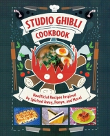 Артбук «Studio Ghibli Cookbook: Unofficial Recipes Inspired by Spirited Away, Ponyo, and More!» [USA IMPORT]