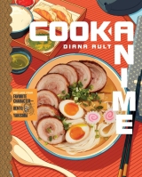 Артбук &laquo;Cook Anime: Eat Like Your Favorite Character―From Bento to Yakisoba&raquo; [USA IMPORT]