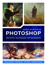 Самоучитель «Digital Painting in Photoshop: Industry Techniques for Beginners: A comprehensive introduction to techniques and approaches» [USA IMPORT]