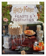 Артбук «Harry Potter: Feasts & Festivities: An Official Book of Magical Celebrations, Crafts, and Party Food Inspired by the Wizarding World» [USA IMPORT]