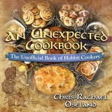 Артбук «An Unexpected Cookbook: The Unofficial Book of Hobbit Cookery» [USA IMPORT]