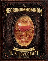Артбук «The Necronomnomnom: Recipes and Rites from the Lore of H. P. Lovecraft 1st Edition» [USA IMPORT]