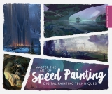 Артбук-самоучитель Master the Art of Speed Painting: Digital Painting Techniques [USA IMPORT]