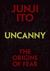 Манга на англійській мові «Uncanny: The Origins of Fear (Junji Ito)»